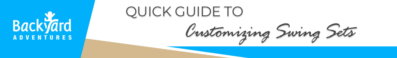 Quick Guide to Customizing Swing Sets